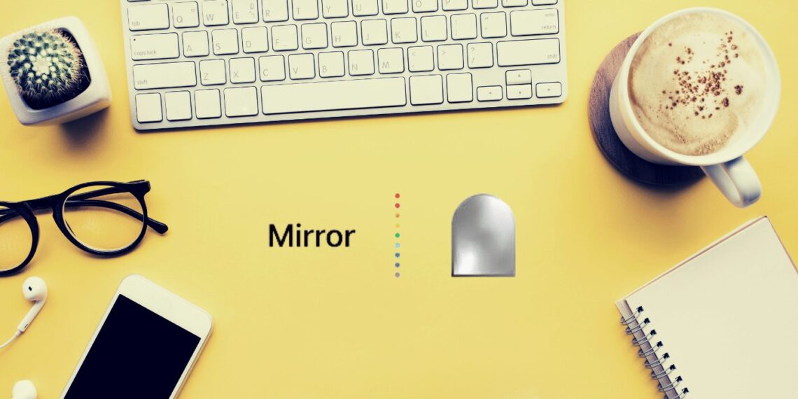Decentralised Blogging Platform ‘Mirror’ Offers Writers a Way to Monetise their Articles
